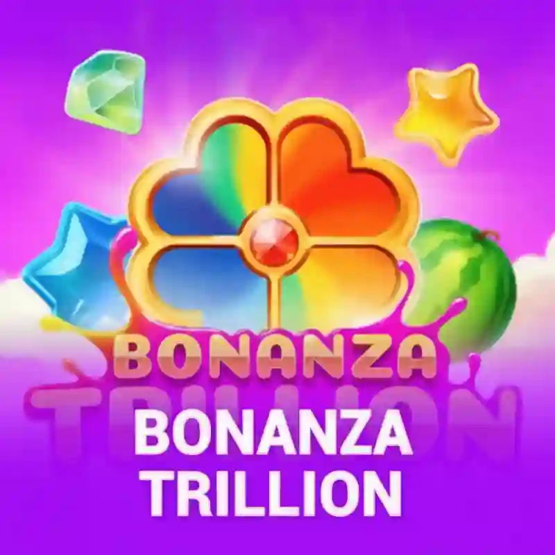 Bonanza Trillion